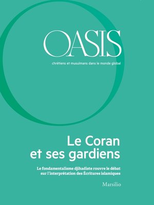 cover image of Oasis n. 23, Le Coran et ses gardiens
